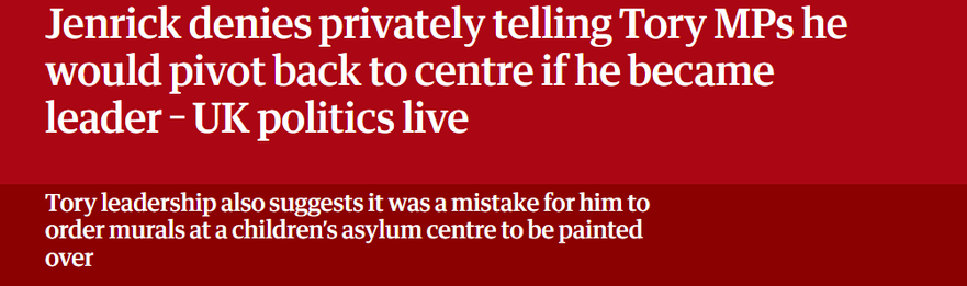 Jenrick denies privately telling Tory MPs he would pivot back to centre if he became leader - UK politics live

Tory leadership also suggests it was a mistake for him to

order murals at a children’s asylum centre to be painted

over 