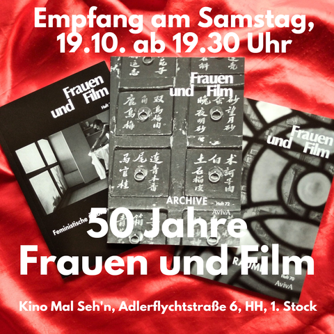 Beschriftung: Empfang am Samstag, 19.10. ab 19.30 Uhr 50 Jahre Frauen und Film Kino Mal Seh'n, Adlerflychtstr. 6, HH, 1. OG. Hintergrund rot, mittig im Bild drei Hefte der Frauen und Film.