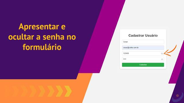 como exibir e ocultar a senha no formulário de cadastro de usuário
