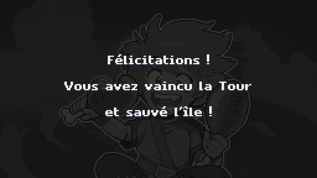 "Congratulations! 
You beat the Tower
and saved the island!"