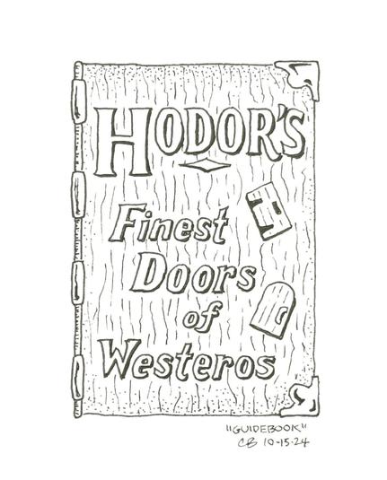 Ink drawing of an old leather bound book entitled "Hodor's Finest Doors of Westeros".