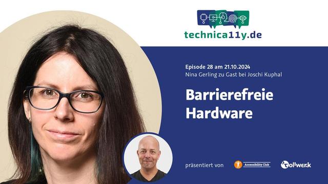 Episode 28 des technica11y.de-Webcast am 21.10.2024: Nina Gerling zum Thema „Barrierefreie Hardware“. Großes, kreisförmiges Portrait von Nina Gerling, daneben ein kleines Portrait von Joschi Kuphal, präsentiert von tollwerk und dem Accessibility Club.