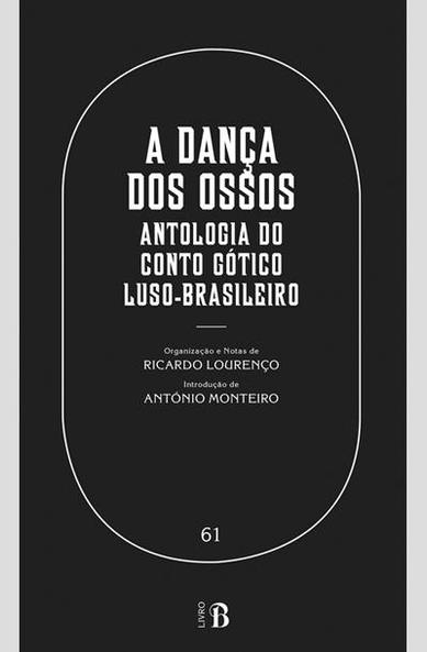 Capa de «A Dança dos Ossos - Antologia do Conto Gótico Luso-Brasileiro», editado pela E-Primatur. Design simples com letras brancas sobre fundo preto, seguindo a linha original da mítica colecção Livro B.