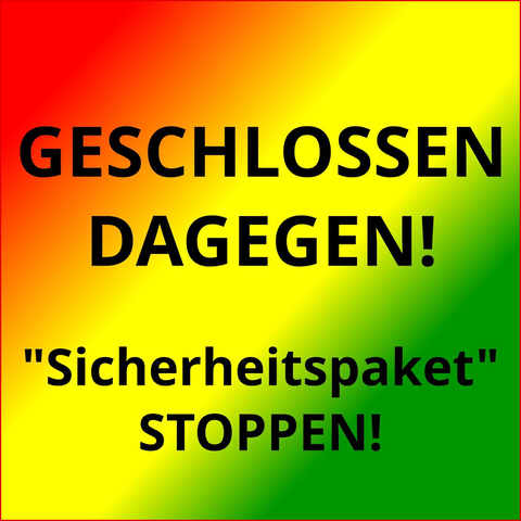 Eine Kachel mit den Farben der Ampelkoalition, auf der steht: Geschlossen dagegen - Sicherheitspaket stoppen!
