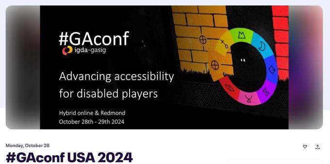 Logo/flyer for the Games Accessibility conference their alt text notes #GAConf and IGDA-GASIG' top left, text, 'Advancing accessibility for disabled gamers. Hybrid online and Redmond October 28th to 29th 2024 ' Image had mostly black background except for on right where a wall style pattern in red and brown with a circle image with icons arrayed around the circle in rainbow colour sections superimposed over the top of the wall image. #GAConfUSA2024 down the bottom