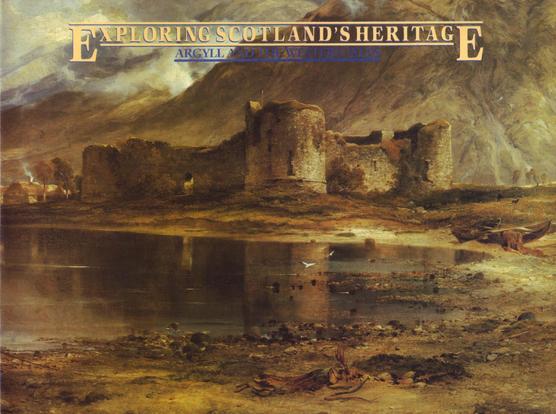 The front cover of Exploring Scotland's Heritage: Argyll and the Western Isles by Graham Ritchie and Mary Harman, with Horatio McCulloch's 1857 painting of Inverlochy Castle to the front.