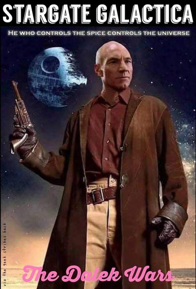 Movie poster.

Title: STARGATE GALACTICA

Subtitle: He Who Controls the Spice Controls the Universe

Image: Capt. Jean-Luc Picard's head on the body of Capt. Malcolm "Mal" Reynolds.  In the starry sky behind this figure is the Death Star.

In pink swoopy letters at the bottom: The Dalek Wars.

In the lower left corner in tiny letters vertically: via the geek strikes back