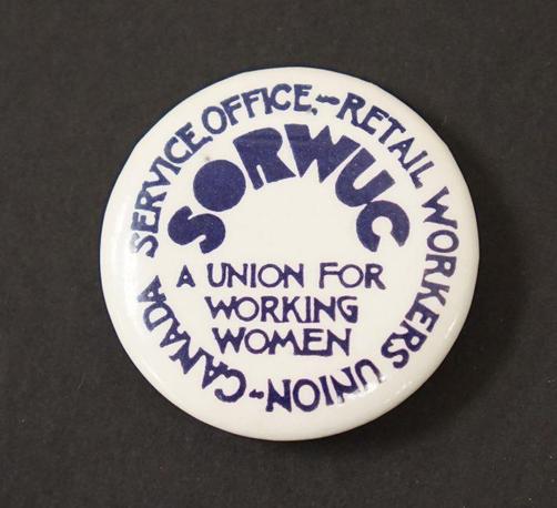 SORWUC Badge

Text: in a circle 
SERVICE - OFFICE - RETAIL WORKERS - UNION - CANADA 
SORWUC A Union for Working Womenb 