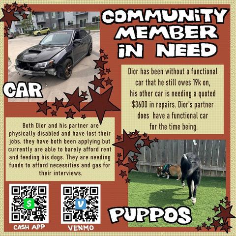 Flyer for my friend in need.
Top Left: Picture of their car needing repairs
Bottom Right: Picture of their 2 dogs
Bottom Left: Cash App and Venmo QR codes