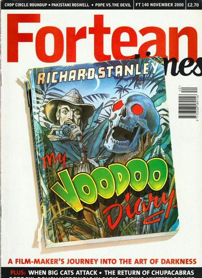 The front cover of Fortean Times: The Journal of Strange Phenomena No 140 for November 2000, featuring cover art of a mock-up of a pulp-novel style book by the South African director and author Richard Stanley called "My Voodoo Diary" in anticipation of his 2002 documentary The White Darkness, concerning voodoo in Haiti.