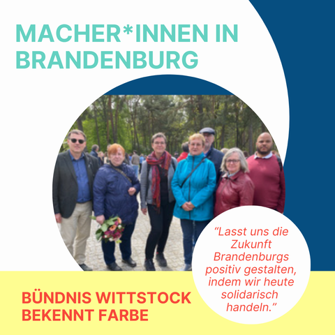 Macher*innen in Brandenburg

Bündnis Wittstock bekennt Farbe

"Lasst uns die Zukunft Brandenburgs positiv gestalten, indem wir heute solidarisch handeln"
