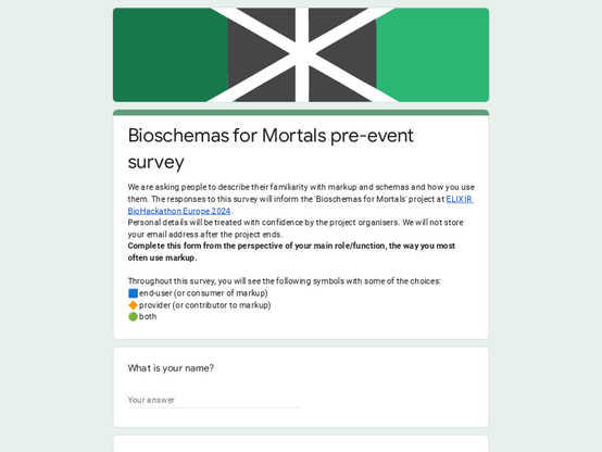 Screenshot of the opening of the lnked survery "Bioschemas for Mortals pre-event survey", giving a short intro and three types of user question answers, for "end-users", "provider", or "both".
