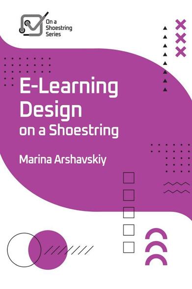 E-learning expert Marina Arshavskiy applies the Build-Borrow-Buy approach to provide guidance, quick tips, and shortcuts for creating meaningful asynchronous learning experiences.
