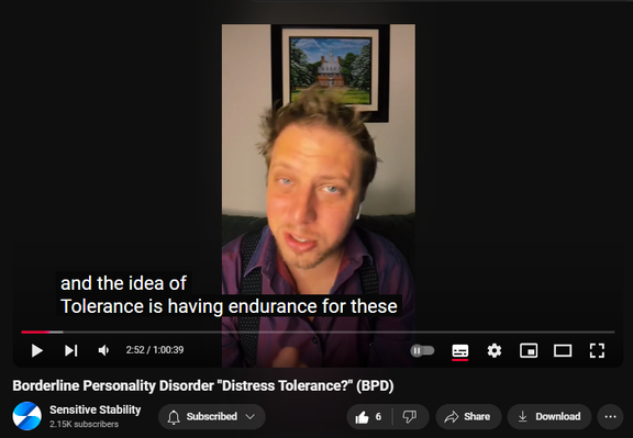 https://www.youtube.com/watch?v=sqenLaQX3zs
Borderline Personality Disorder "Distress Tolerance?" (BPD)
 
 views  
28 Oct 2024
In this episode of the BPD Live Show with Sensitive Stability, host Kevin Reynolds discusses the topic  "Distress Tolerance." How can we work around something that is upsetting? As a BPD survivor himself, Kevin provides insights into his process of coaching clients through BPD, emphasizing the importance of personal connections and understanding individual stories.