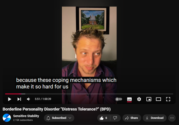 Borderline Personality Disorder "Distress Tolerance?" (BPD)
https://www.youtube.com/watch?v=sqenLaQX3zs

 views  
28 Oct 2024
In this episode of the BPD Live Show with Sensitive Stability, host Kevin Reynolds discusses the topic  "Distress Tolerance." How can we work around something that is upsetting? As a BPD survivor himself, Kevin provides insights into his process of coaching clients through BPD, emphasizing the importance of personal connections and understanding individual stories.