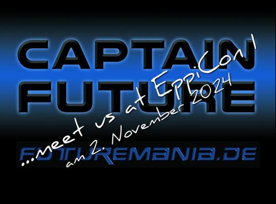 Teaser in schwarz und blau, Text: "Captain Future" (Schrift = schwarz, dahinter ein schwarz-blauer Farbverlauf) bzw. "Futuremania.de" (Schrift = blau), quer darüber in weißer Schreibschrift der Schriftzug "...meet us at EppiCon 1 am 02. November 2024"