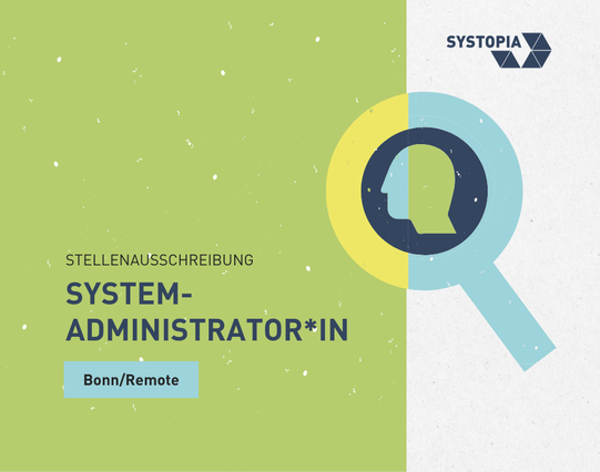 Stellenausschreibung:
System-Administrator*in
Bonn/Remote