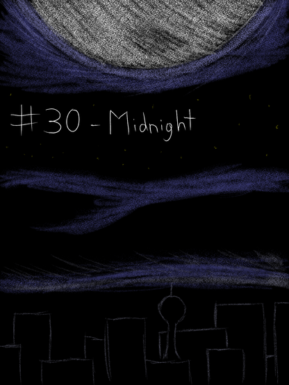 A bright full moon filling the top fifth of the screen. Below that, there are yellow stars dotting the sky and the words "#30 - Midnight". Below that are softly shaded clouds, and in the bottom quarter is a dimly lit city