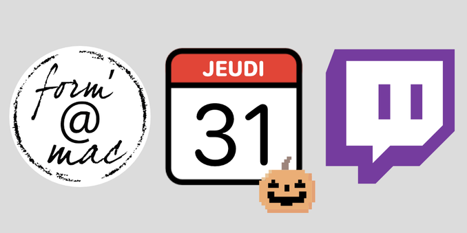 Logos formamac et Twitch. Premier stream du jeudi 31 octobre 2024 sur https://www.twitch.tv/formamac