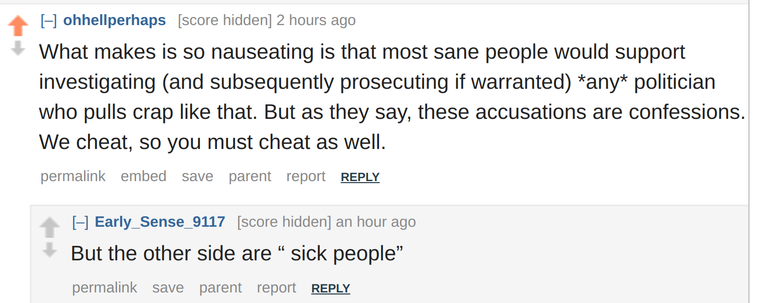 "What makes is so nauseating is that most sane people would support investigating (and subsequently prosecuting if warranted) *any* politician who pulls crap like that. But as they say, these accusations are confessions. We cheat, so you must cheat as well."