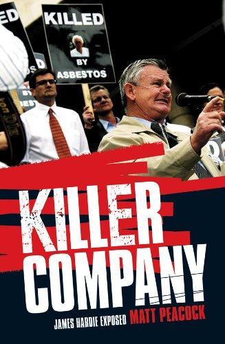 Book cover
Image:
Photograph:
A worker holds sign
KILLED BY ASBESTOS
Bernie Banton wearing oxygen speaks at a rally
Text:
Killer Company
James Hardie Exposed
Matt Peacock