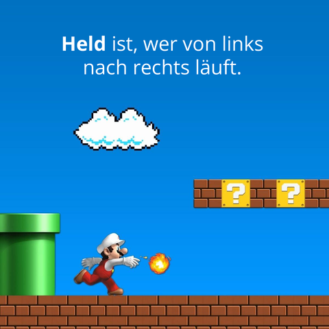 Sprache und Spiel: Held ist, wer von links nach rechts läuft.