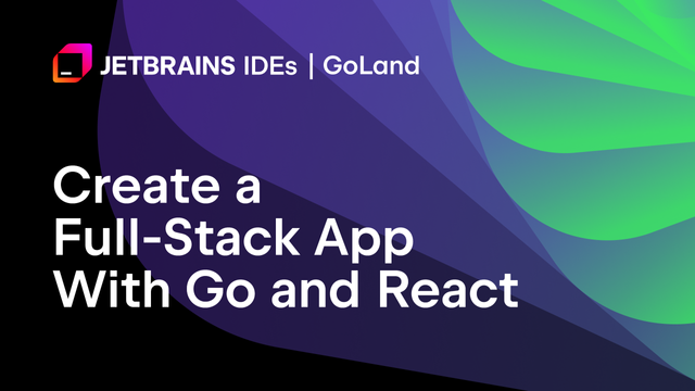 Create a Full-Stack App With Go and React
