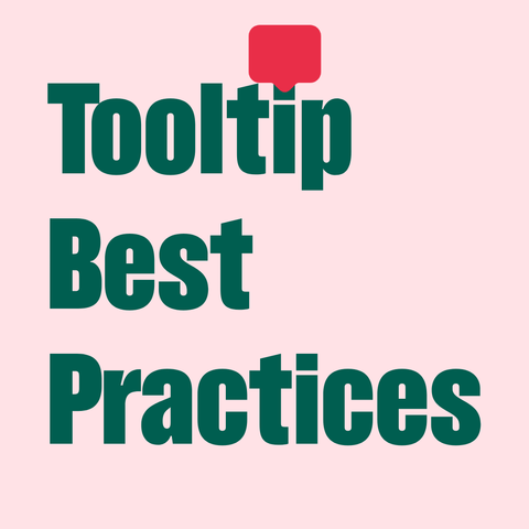 Green text on pink background with red speech bubble on the "i" of the word tooltip:
 Tooltip Best Practices