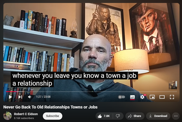 https://www.youtube.com/watch?v=Yh3jvOZ-RAU
Never Go Back To Old Relationships Towns or Jobs
96,252 views  2 Nov 2024  NASHVILLE
Never go back to the past because nothing has or will ever change
💪💯👇
#goals #financialgoals #moneyadvice #motivation #realestate #business #mindset #stockmarketcrash #redpill #financialmarket #domestic_violence #abusiverelationships #abusivewomen #lifeadvice #lifecoach #edc #businessmindset #businesstips #leaveyourmark #hometown #financialgoals #movement #moveyourbody #parents #friends #family #deadweight