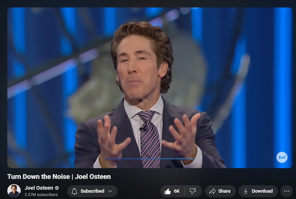 https://www.youtube.com/watch?v=Nlz9WTvbJTg
Turn Down the Noise | Joel Osteen

131,112 views  4 Nov 2024
Life is too short to let negative thoughts clutter your mind. Tune away the noise and focus on God's promises.