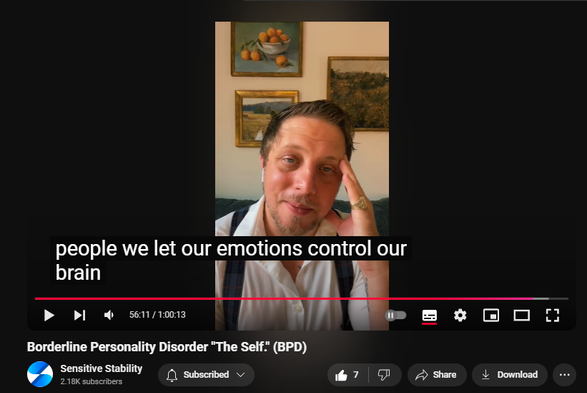 https://www.youtube.com/watch?v=qdYqbjdQejM
Borderline Personality Disorder "The Self." (BPD)


58 views  7 Nov 2024
In this episode of the BPD Live Show with Sensitive Stability, host Kevin Reynolds discusses the topic "The Self."  As a BPD survivor himself, Kevin provides insights into his process of coaching clients through BPD, emphasizing the importance of personal connections and understanding individual stories. Thankyou to all my viewers, across all social medias, I work hard to make content that is relevant for my clients and all of you. Any way everyone can show appreciation via comments, likes or subscriptions is greatly appreciated!