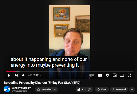 https://www.youtube.com/watch?v=rB3NFDVeav8
Borderline Personality Disorder "Friday Fun Q&A." (BPD)

51 views  8 Nov 2024
In this episode of the BPD Live Show with Sensitive Stability, host Kevin Reynolds discusses the topic "Friday Fun Q&A." Viewer Driven Questions and Comments Every Friday! As a BPD survivor himself, Kevin provides insights into his process of coaching clients through BPD, emphasizing the importance of personal connections and understanding individual stories. Please like, comment, and subscribe if you enjoyed the content, thank you!