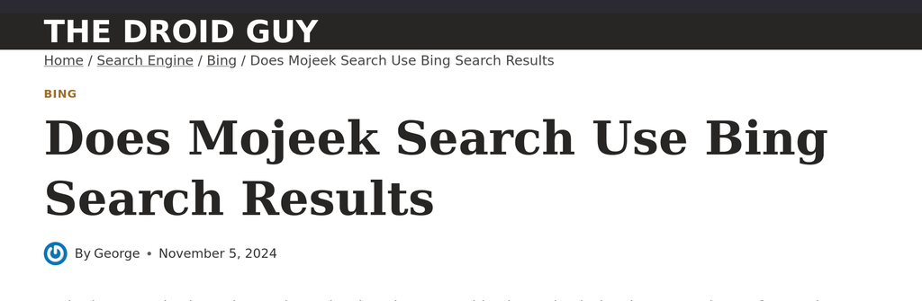 An article by "the droid guy" from November 5 2024, the headline is "Does Mojeek Search Use Bing Search Results"