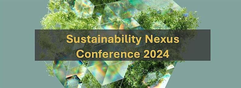 Logo for 'Sustainability Nexus Conference 2024' this text in yellow is centred on top of a translucent grey rectangle, behind is a pattern of glass cuboids repeating isometrically with green foliage sprouting from it all against a backdrop of olive colour
