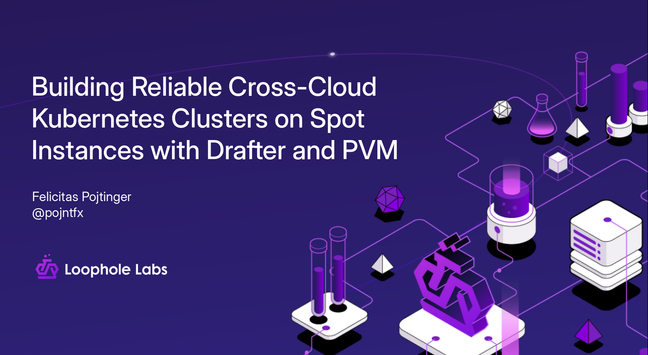 Title slide of the talk that says "Building Reliable Cross-Cloud Kubernetes Clusters on Spot Instances with Drafter and PVM"