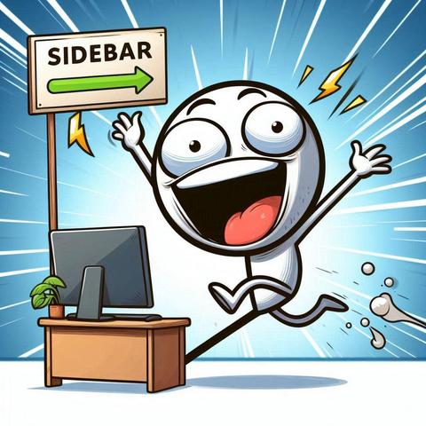 An exaggerated stick figure cartoon character is shown with a wide, excited expression, arms raised in joy. The character is standing next to a sidebar, which is highlighted to emphasize its importance. The background is simple, keeping the focus on the character and the sidebar.