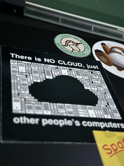 Laptop Sticker: There is No Cloud, just other People’s Computer