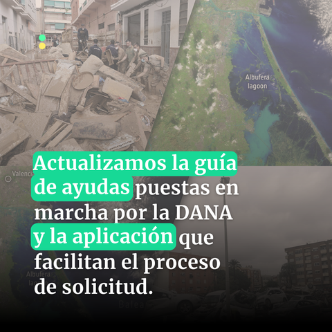 Actualizamos la guía de ayudas puestas en marcha por la DANA y la aplicación que facilitan el proceso de solicitud. 