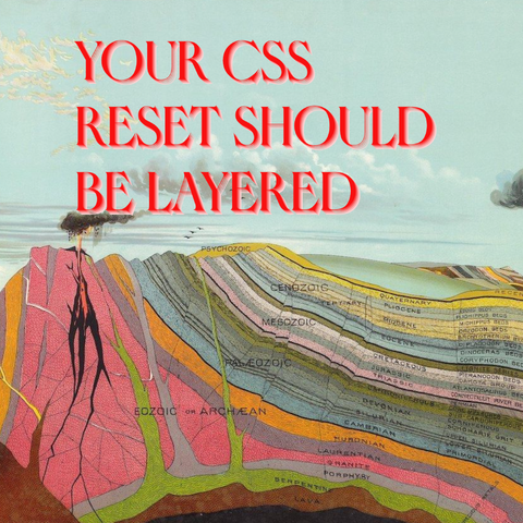Red text "Your CSS reset should be layered" on image of Geological Chart, from Yaggy's Geographical Portfolio, 1893  