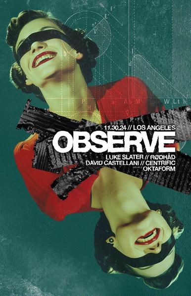 OBSERVE los angeles underground techno presents: Luke Slater, Rodhad, David Castellani, Centrific, and OKTAFORM on visuals. Live November 30th, 2024. This is a night not to be missed.