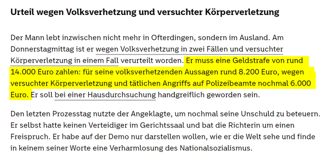 Der Mann lebt inzwischen nicht mehr in Ofterdingen, sondern im Ausland. Am Donnerstagmittag ist er wegen Volksverhetzung in zwei Fällen und versuchter Körperverletzung in einem Fall verurteilt worden. Er muss eine Geldstrafe von rund 14.000 Euro zahlen: für seine volksverhetzenden Aussagen rund 8.200 Euro, wegen versuchter Körperverletzung und tätlichen Angriffs auf Polizeibeamte nochmal 6.000 Euro. Er soll bei einer Hausdurchsuchung handgreiflich geworden sein.

Den letzten Prozesstag nutzte der Angeklagte, um nochmal seine Unschuld zu beteuern. Er selbst hatte keinen Verteidiger im Gerichtssaal und bat die Richterin um einen Freispruch. Er habe auf der Demo nur darstellen wollen, wie er die Welt sehe und finde in keinem seiner Worte eine Verharmlosung des Nationalsozialismus.