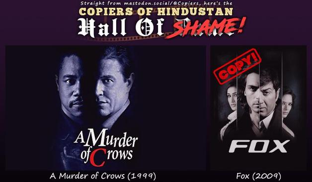 A new Hall of Shame post, featuring posters for 1999’s American thriller A Murder of Crows and for Fox – its faithful Bollywood copy from 2009!