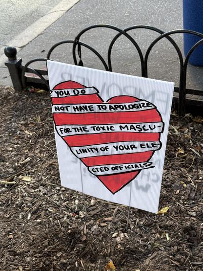 YOU DO
NOT HAVE TO APOLOGIZE
FOR THE TOXIC MASCU-
LINITY OF YOUR ELE
CTED OFFICIALS