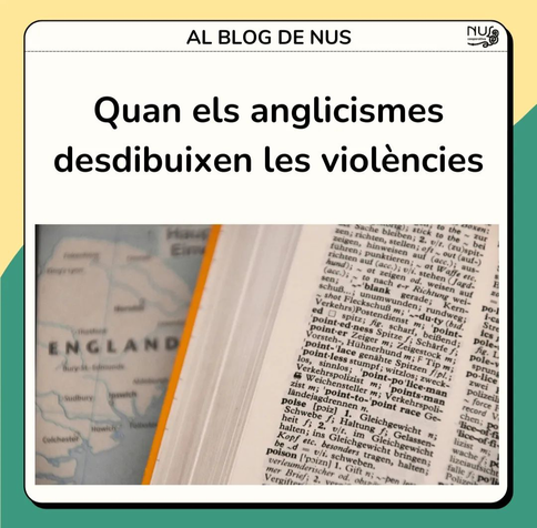 Portada de la entrada del blog "quan els anglicismes desdibuixant les violències " on hi ha un diccionari a sobre d'un mapa
