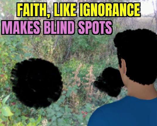 Faith, like ignorance, makes blind spots