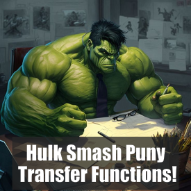 The Hulk sits at a desk staring angrily at scattered papers. Caption: "Hulk Smash Puny Transfer Functions!"