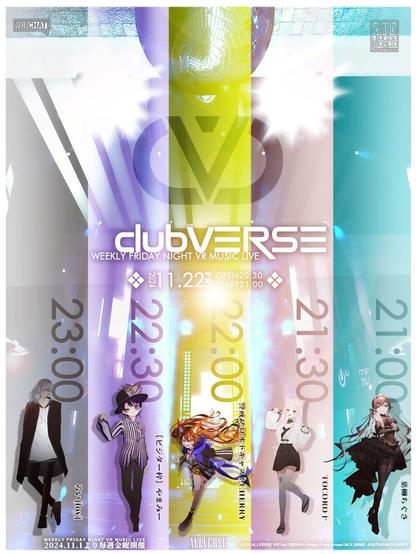 club VERSE flyer for 15 November 2024 © ALLVERSE World

A colourful promotional banner for club VERSE, promoting the event of Friday 22 November 2024, with the time schedule and photos of performers, such as 葉柳ちぐさ (Chigusa Hayanagi), TOCORO十 (Tokoroten), 警戒ブロオドキャストCHERRY (Keikai Broadcast CHERRY), (guest performer) やまみー (Yamamii), and loy.