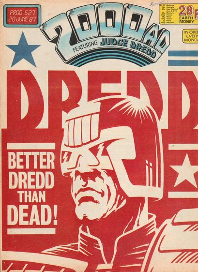 The front cover of 2000AD Prog 527 for 20 June 1987, featuring poster style cover art by Robin Smith of Judge Dredd in red and titled Better Dredd Than Dead! 