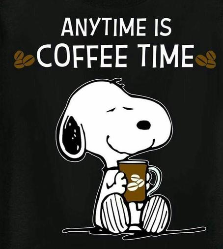 An image of a smiling Snoopy, holding a cup of coffee. The background is black and the image reads:  ANYTIME IS COFFEE TIME. There are brown coffee beans, decorating the sides of the image's quote and white coffee beans are also on Snoopy's brown coffee mug that has a white handle.