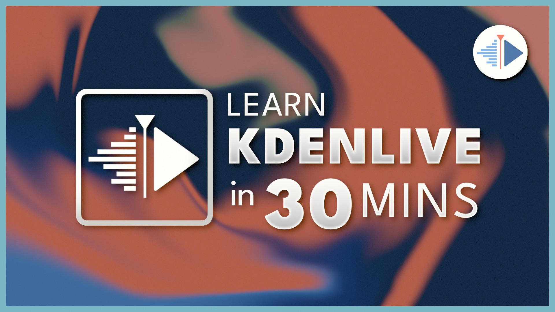 Learn Kdenlive in 30 minutes, video thumbnail